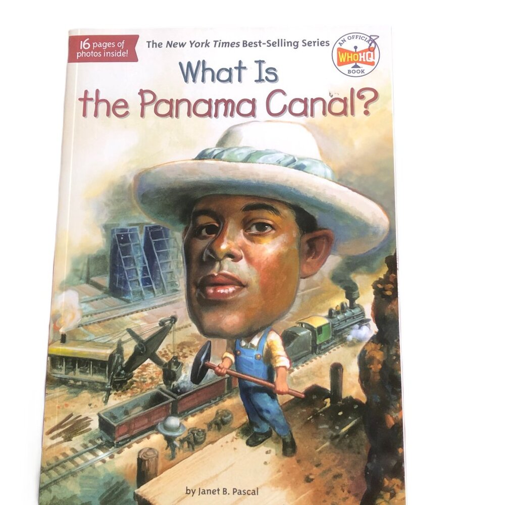 What is the Panama Canal? 16 pages of photos inside - Janet B. Pascal